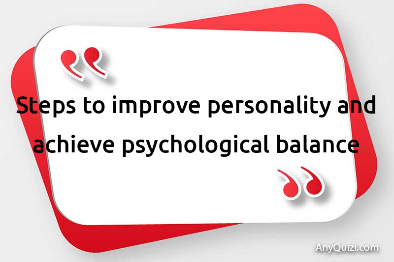  Steps to improve personality and achieve psychological balance